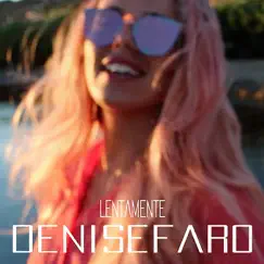 Lentamente (Despacito Italian Version) - Single by Denise Faro album reviews, ratings, credits