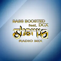 Sherpa (feat. DCX) [Radio Mix] - Single by Bass Boosted album reviews, ratings, credits