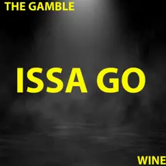 Issa Go (feat. Wine) - Single by The Gamble album reviews, ratings, credits