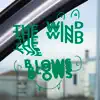 The Wind Blows - Single album lyrics, reviews, download