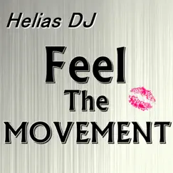 Feel the Movement - Single by Helias DJ album reviews, ratings, credits
