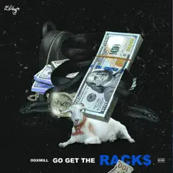 Go Get the Racks - Single by Ogxmill album reviews, ratings, credits