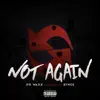 Not Again (feat. Bynoe) - Single album lyrics, reviews, download