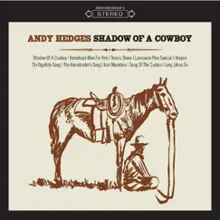 Shadow of a Cowboy by Andy Hedges album reviews, ratings, credits