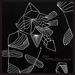 Stranglehold : The World According to Herbert Huncke (feat. Lydia Lunch) - Single by GRID album reviews, ratings, credits