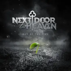 Out of the Fire - Single by Next Door To Heaven album reviews, ratings, credits