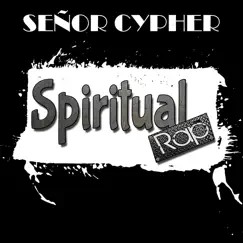 Señor Cypher - Single by Spiritual Rap album reviews, ratings, credits