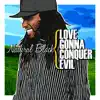 Love Gonna Conquer Evil album lyrics, reviews, download