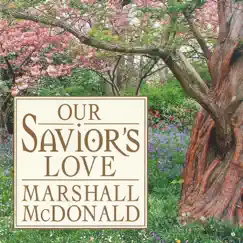 Our Savior's Love by Marshall McDonald album reviews, ratings, credits