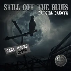 Still Got the Blues (Cover) - Single by Patgirl Dakota album reviews, ratings, credits