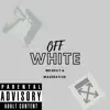 Off White (feat. Maserati Ed) - Single album lyrics, reviews, download