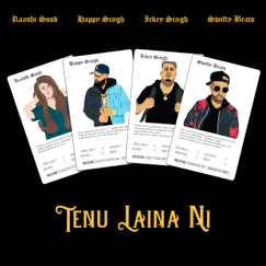 Tenu Laina Ni (feat. Swifty Beats, Happy Singh & Raashi Sood) Song Lyrics