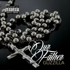 Our Father - Single by Guzzilla album reviews, ratings, credits