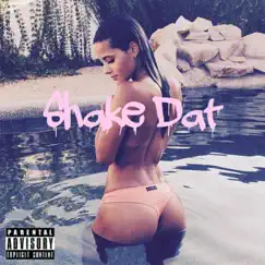 Shake Dat (feat. 10bandleek) Song Lyrics