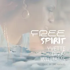 Free Spirit - Single by Yvette Diva Williams album reviews, ratings, credits