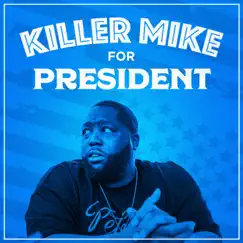 Killer Mike for President - Single by Sankofa album reviews, ratings, credits