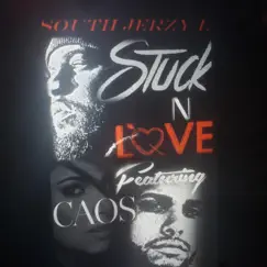 Stuck N Love (feat. Caos) - Single by South Jerzy L album reviews, ratings, credits