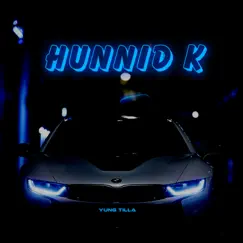 Hunnid K - Single by Yung Tilla album reviews, ratings, credits