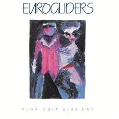 Pink Suit Blue Day by Eurogliders album reviews, ratings, credits