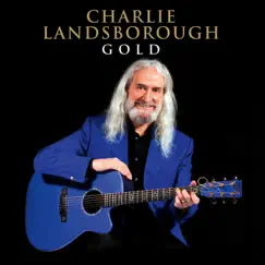 Gold by Charlie Landsborough album reviews, ratings, credits