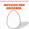 Nothing but Chickens - Single album lyrics, reviews, download