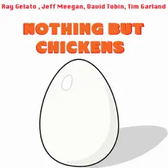 Nothing but Chickens - Single by Ray Gelato, Jeff Meegan, David Tobin & Tim Garland album reviews, ratings, credits