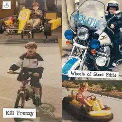 Wheels of Steel Edits - EP by Kill Frenzy album reviews, ratings, credits