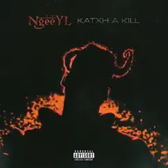 Katxh a Kill - Single by NGeeYL album reviews, ratings, credits
