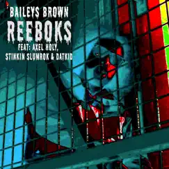 Reeboks (feat. Axel Holy, datkid & stinkin slumrok) - Single by BAILEYS BROWN album reviews, ratings, credits