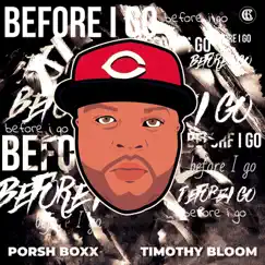 Before I Go (feat. Timothy Bloom) Song Lyrics