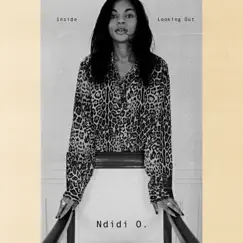 Inside Looking Out - Single by Ndidi O album reviews, ratings, credits