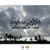 Before - After (feat. Garlax, Elkey, Kadoxx) - Single album lyrics, reviews, download