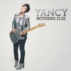 Nothing Else - Single by Yancy album reviews, ratings, credits