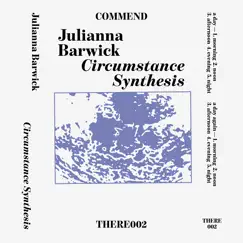 Circumstance Synthesis - EP by Julianna Barwick album reviews, ratings, credits