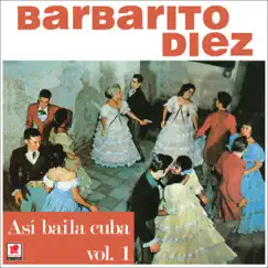 Así Bailaba Cuba, Vol. 1 Pte. 1 by Barbarito Diez album reviews, ratings, credits