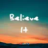 Believe It (feat. God's Warrior) - Single album lyrics, reviews, download