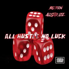All Hustle No Luck (feat. AllStar Lee) Song Lyrics