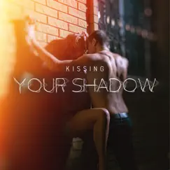 Kissing Your Shadow by Jazz Sax Lounge Collection album reviews, ratings, credits