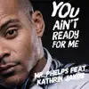 You Ain't Ready for Me (feat. Kathrin Jakob) - Single album lyrics, reviews, download