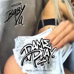 Dame play (feat. Lapsus Lpsbeats) - Single by Babyxa album reviews, ratings, credits