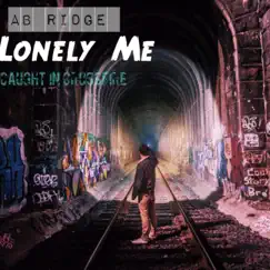 Lonely Me : The Stroy of AB Ridge Remixed - EP by Caught in Crossfire album reviews, ratings, credits