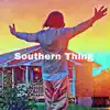 Southern Thing - Single album lyrics, reviews, download