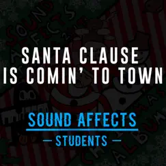 Santa Clause Is Comin' to Town - Single by Sound Affects Students album reviews, ratings, credits