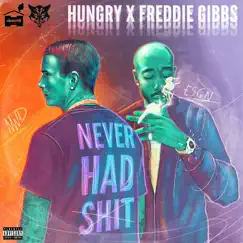 Never Had Shit - Single by Hungry & Freddie Gibbs album reviews, ratings, credits