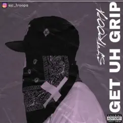 Get a Grip - Single by SJ Troopa album reviews, ratings, credits