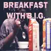 Breakfast With B.I.G. - Single album lyrics, reviews, download