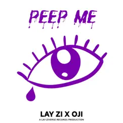 Peep Me (feat. Oji) - Single by Lay Zi album reviews, ratings, credits