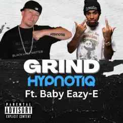 Grind (feat. Baby Eazy-E) - Single by Hypnotiq album reviews, ratings, credits