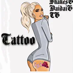 Tattoo (feat. TG & ShakesG) - Single by DaiDai G album reviews, ratings, credits