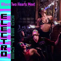 Where Two Hearts Meet by Electro Spectre album reviews, ratings, credits